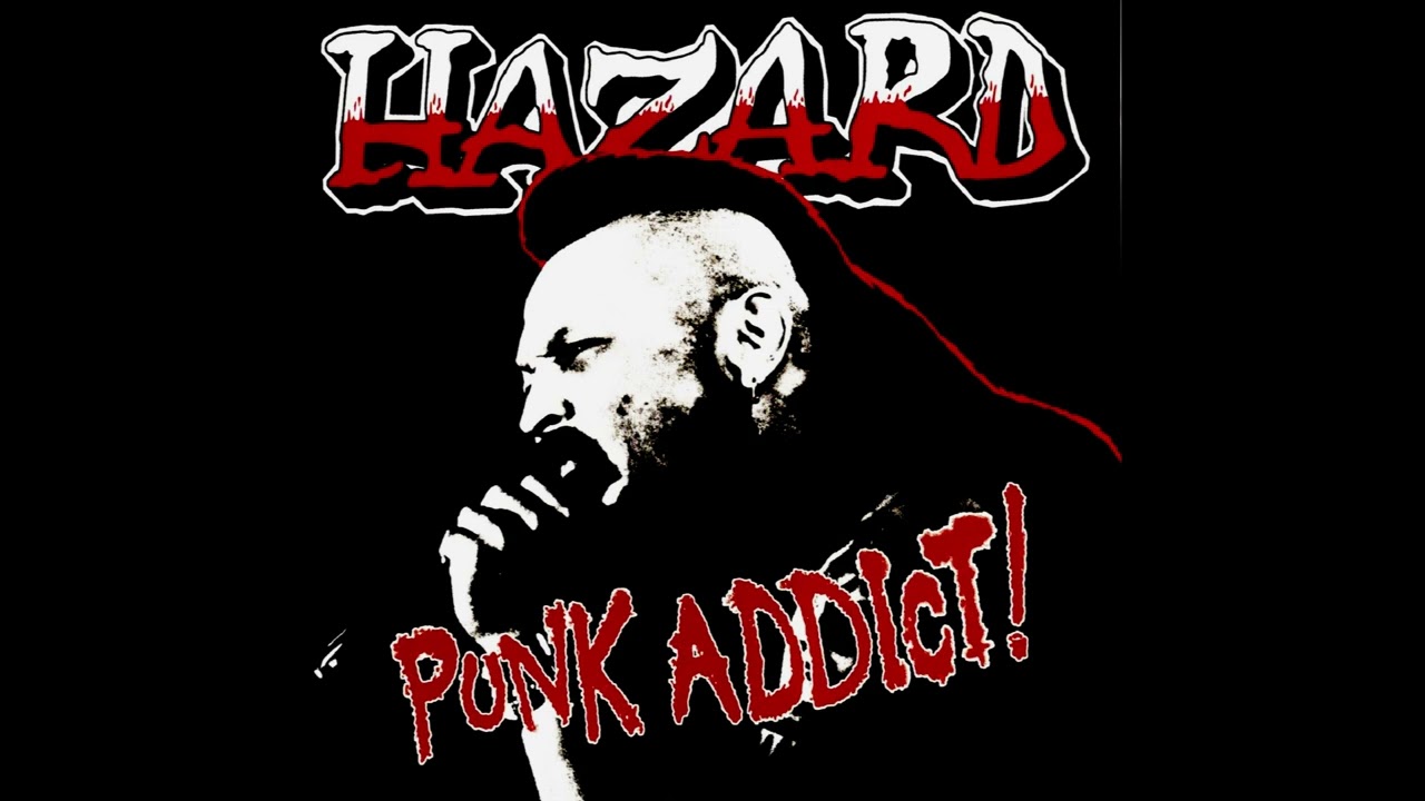 HAZARD - PUNK ADDICT!