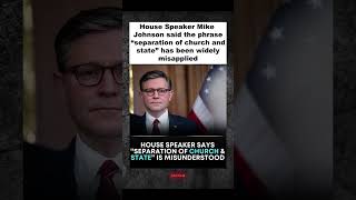 Mike Johnson said about the separation of church and state. #shorts