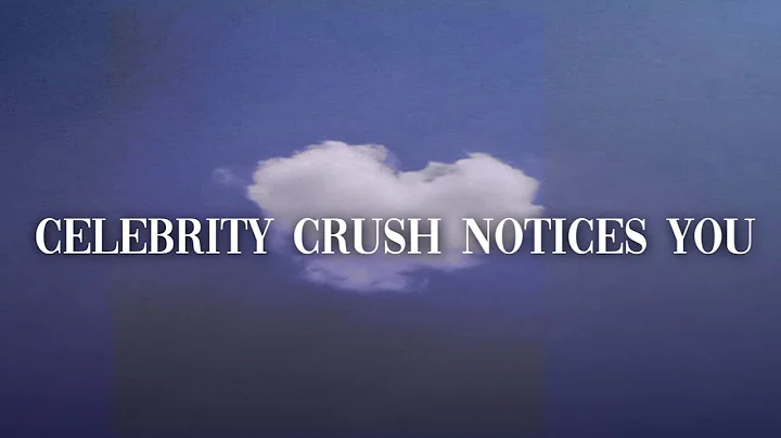 celebrity crush notices you 𓆩♡𓆪 {subliminal} - DayDayNews