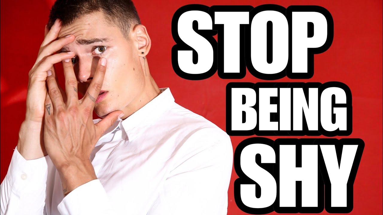 How to stop bein shy