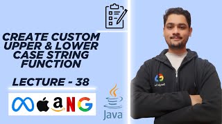 Famous Program To Create Custom Upper & Lower Case String Function in Java || Lecture - 38 Net Worth
