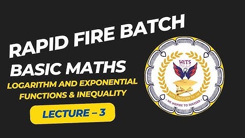 Lecture 3 – Logarithm, Exponential Functions & Inequality | NIMCET 2026 & 2027 |.
