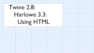 Twine 2.8: Harlowe 3.3: Introduction: Using HTML