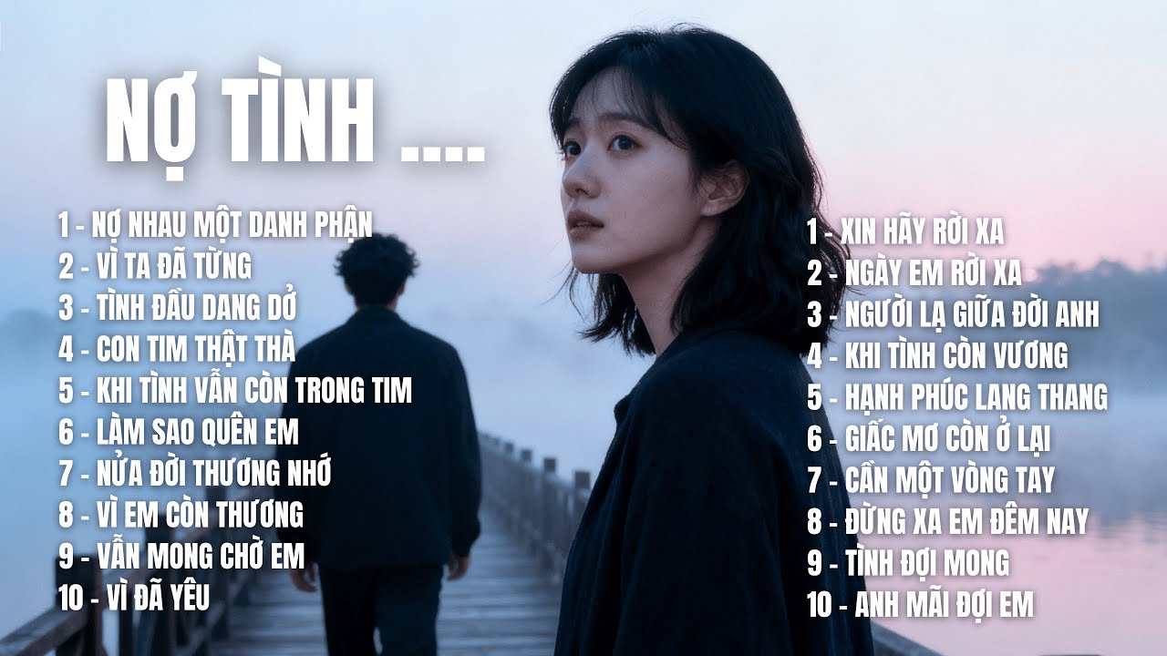 NỢ TÌNH | Album 20 Ca Khúc Ballad Buồn ,Tình Còn Chưa Dứt ,Thổn Thức Đến Xé Lòng |SING & SONG MELODY