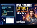 HTML Skeleton & Comments Explained! | Lecture 2 (Zero to Hero)