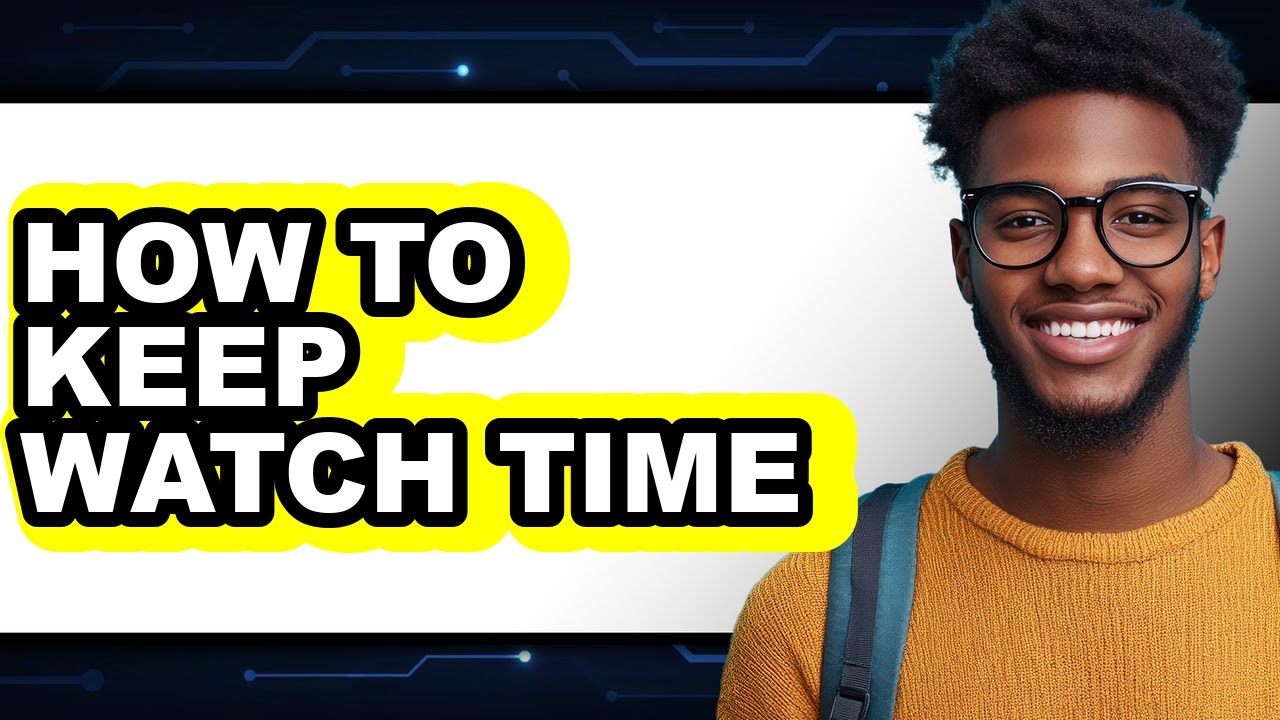 How to Keep Watch Time (only Way) - YouTube