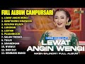 FULL ALBUM CAMPURSARI NIKEN SALINDRY LAGU TRENDING TERBARU LEWAT ANGIN WENGI KAWITANING SINAWANG