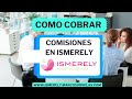 Como cobrar mis Comisiones en Ismerely