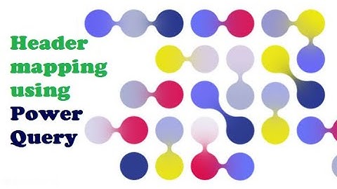 010. Map Headers to Merge Files with POWER QUERY (List.Accumulate)