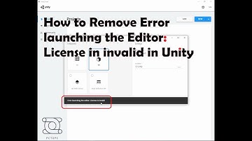 How to remove Error Launching the Editor: License in Invalid in Unity