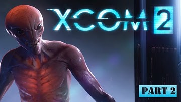 XCOM 2  -  # 2 Operation Foolish Gift