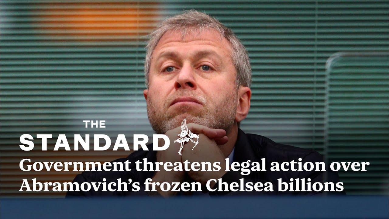 Government threatens legal action over Abramovich’s frozen Chelsea billions