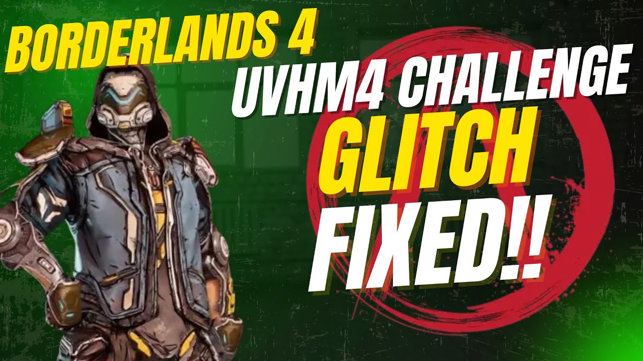 Borderlands 4 UVHM 4 Challenge Unavailable Glitch Fixed! Solution Found!