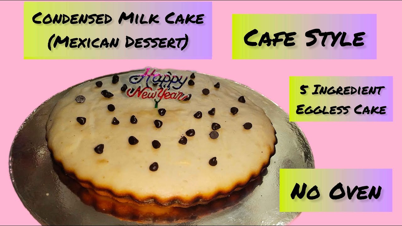 Condensed Milk CakeNew Year Cake5 Ingredient CakeMaxican Dessert