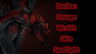 Evolve: Savage Wraith Skin Spotlight