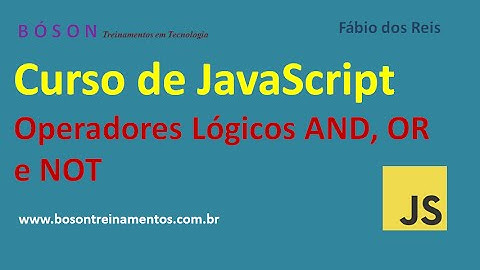 08 - Curso de JavaScript - Operadores Lógicos AND, OR e NOT