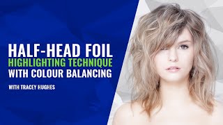 HALF-HEAD FOIL HIGHLIGHTING TECHNIQUE WITH COLOUR BALANCING