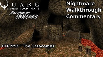 Quake: Scourge of Armagon (Nightmare 100%) Walkthrough (HIP2M3: The Catacombs)