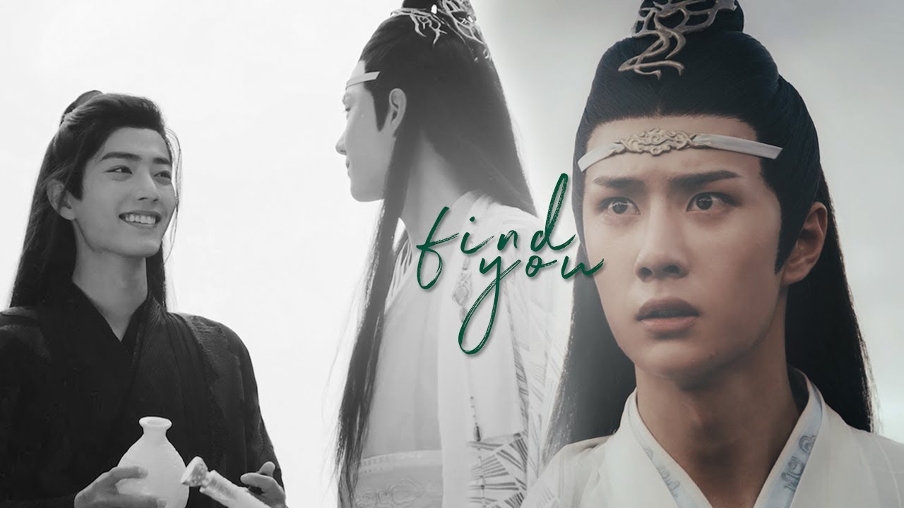 ►Wei Wuxian & Lan Wangji | Find you