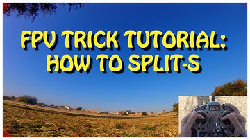FPV TRICK TUTORIAL: HOW TO SPLIT-S