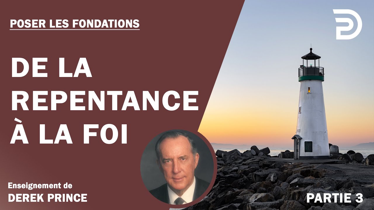 De la repentance à la foi - Derek Prince
