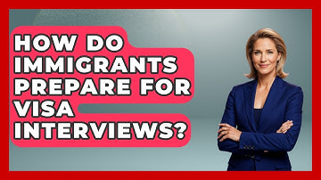 How Do Immigrants Prepare For Visa Interviews? - Middle East Migraters