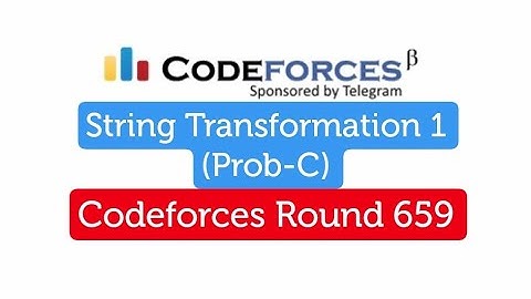 (Prob-C) String Transformation 1 | Codeforces Round 659