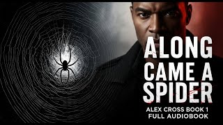 The Chilling Truth Behind 'Along Came a Spider' - Full Audiobook Experience - James Patterson