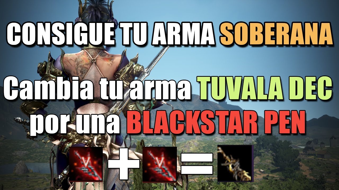 CONSIGUE ARMA TUVALA DEC Y CAMBIALA POR BLACKSTAR PEN Y CONVIERTELA EN SOBERANA 