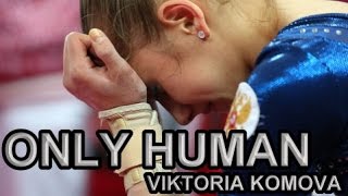 Victoria Komova || Only Human