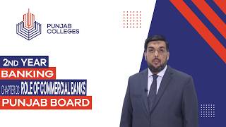 PGC Lectures-Inter Part II-Punjab Board-Banking-Chapter 2- Role of Commercial Banks