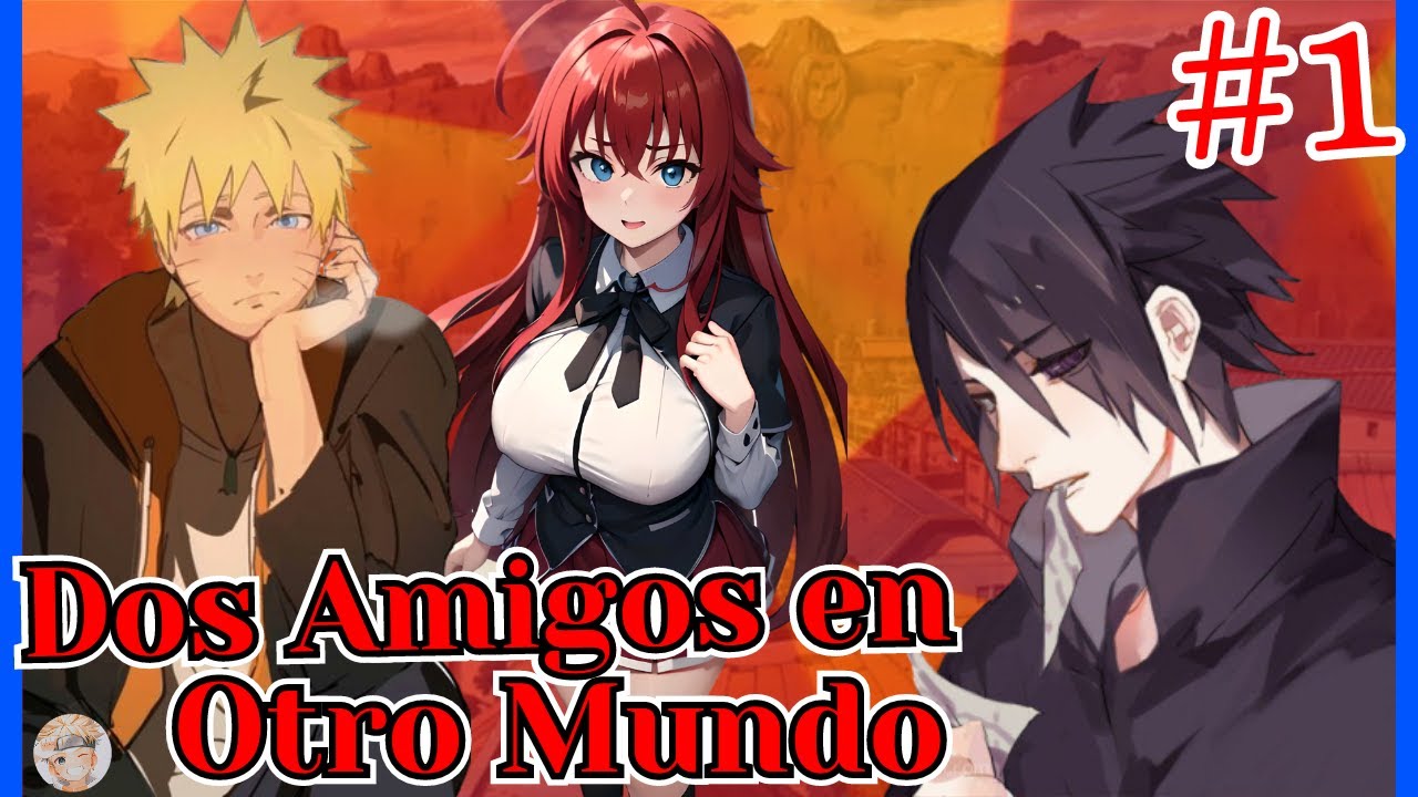 Qhps Naruto y Sasuke Eran ENVIADOS a OTRO Mundo Después de la 4ta Guerra? | Cap 1