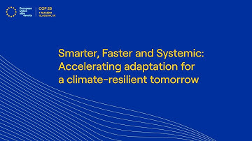 EN - Smarter, Faster and Systemic: Accelerating adaptation for a climate-resilient tomorrow