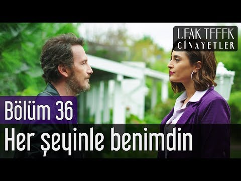 Ufak Tefek Cinayetler 36. Bölüm - Her Şeyinle Benimdin