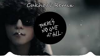 There's No One At All (Cukhoai Remix) - Sơn Tùng M-TP | Nhạc Tiktok 2022 Vip Pro