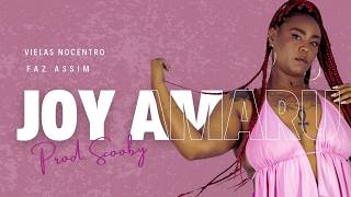 JOY AMARU - FAZ ASSIM | ViElas NoCentro EP.02