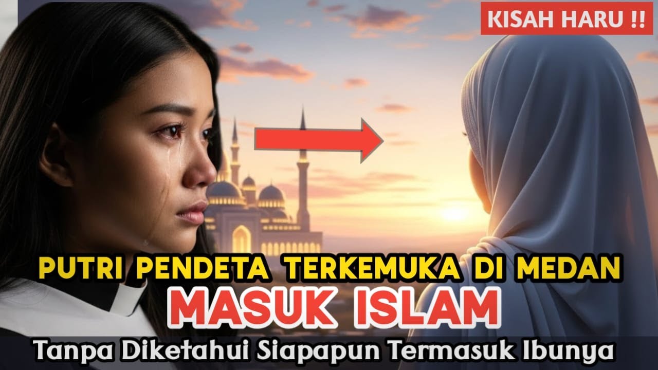 SUBHANALLAH ‼️Putri Pendeta Terkemuka di Medan Masuk Islam Dan Tidak Ada Yang Tahu