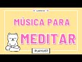 Música para quando precisar meditar