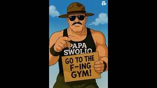 GI Joe’s Sgt. Slaughter’s gym motivation, inspired by Papa Swolio