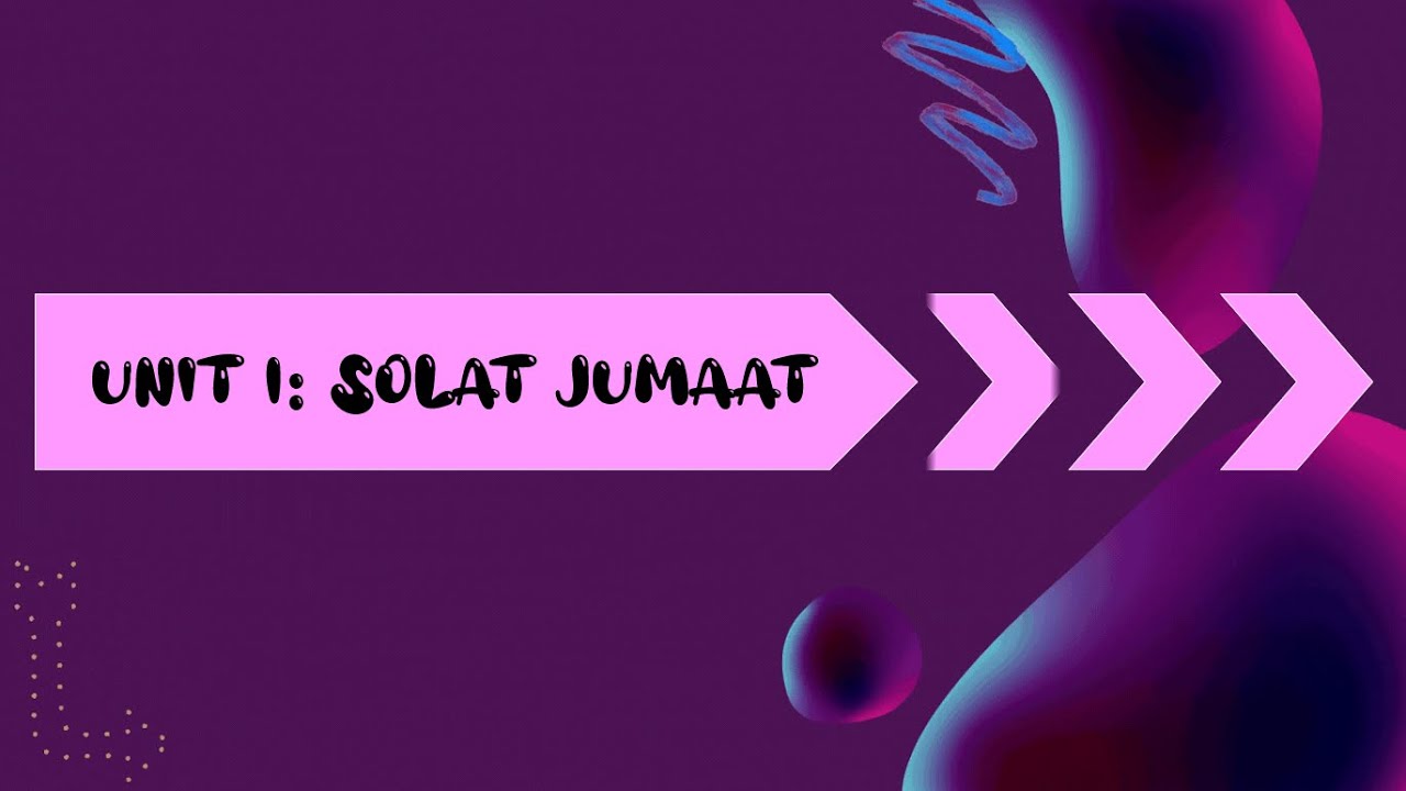 Pendidikan Islam Ting 2: Solat Jumaat Wadah Kesatuan