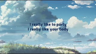 I Really Like To Party, I Really Like Your Body Lyrics Sad Girls Love Money Remix Tiktok Version