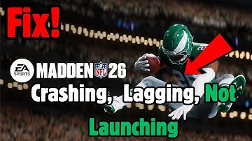 Fix EA SPORTS Madden NFL 26 Crashing, Not Loading, Lagging, Not Launching, Black Screen on PC