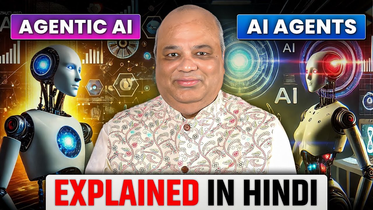 Agentic AI Explained in Hindi | AI Agents Deep Dive 2025 🔥|Agentic AI ...