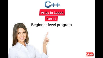 Array in Loops C++ beginner level program part 17 Easy Learning Genius