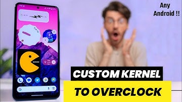 BOOST CPU/GPU Of Your ANDROID | Install Custom Kernel | Install Custom Kernel To Overclock Android