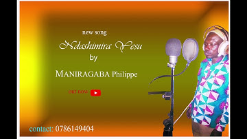 MANIRAGABA Philippe - Ndashimira Yesu ( official video lyrics)