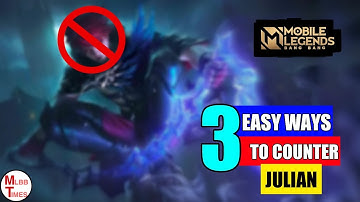 3 Ways Counter Julian Mobile Legends | Full Guide How To Counter Julian | new hero julian counter