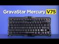 GravaStar Mercury V75 HE Review: Weird, but I love it!