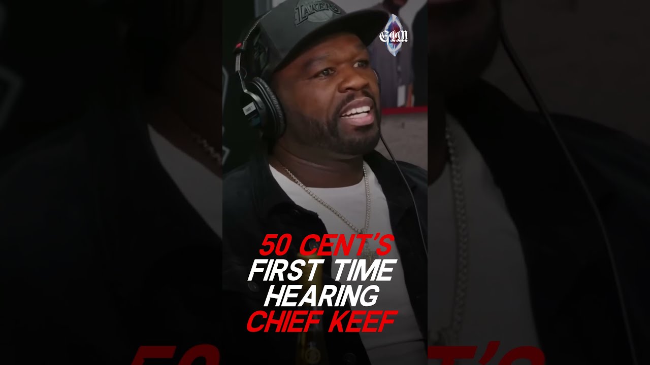 50 Cent S FIRST Time Hearing Chief Keef 
