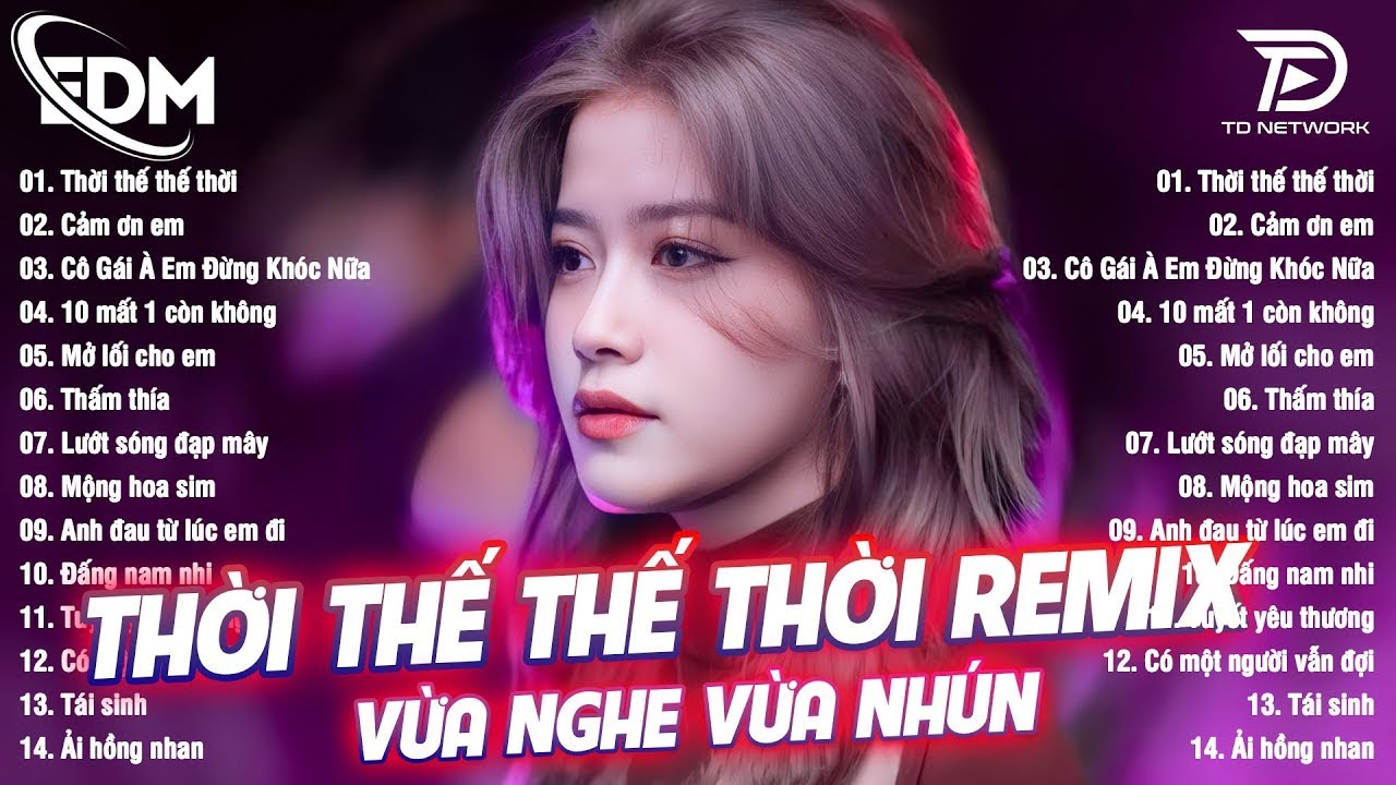 Thời Thế Thế Thời Remix ♫ BXH Nhạc Trẻ EDM Hot Trend TRIỆU VIEW -Top 30 Bản EDM TikTok Hay Nhất 2025